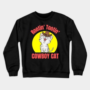 Rootin Tootin Cowboy Hat Cat Kitty Western Kitten Feline Lovers Crewneck Sweatshirt